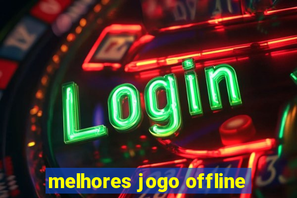 melhores jogo offline